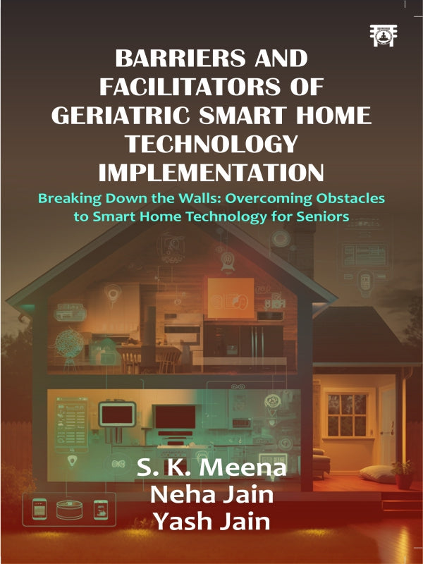 BARRIERS AND FACILITATORS OF GERIATRIC SMART HOME TECHNOLOGY IMPLEMENT ...
