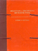 Solo Tabla Drumming of North India (2 Vols.): Its Repertoire, Styles and Performance Practices Vol.I Text