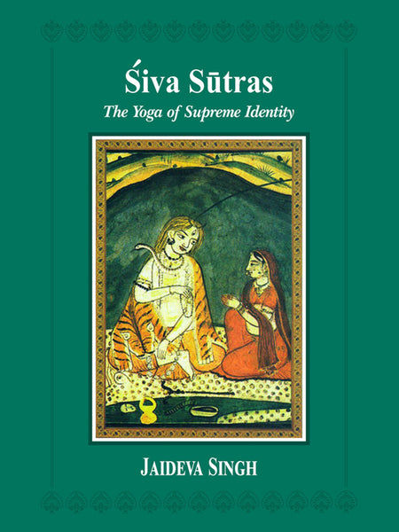 Siva Sutras (The Yoga Of Supreme Identity)