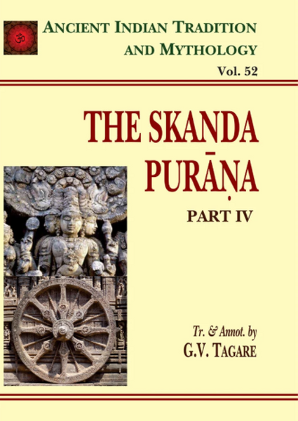 Skanda Purana Pt. 4 (AITM Vol. 52): Ancient Indian Tradition And Mythology (Vol. 52)