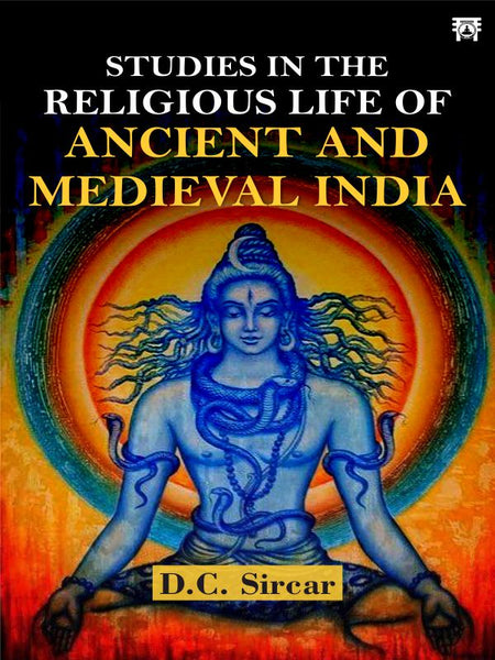 Studies in the Religious Life of Ancient and Medieval India