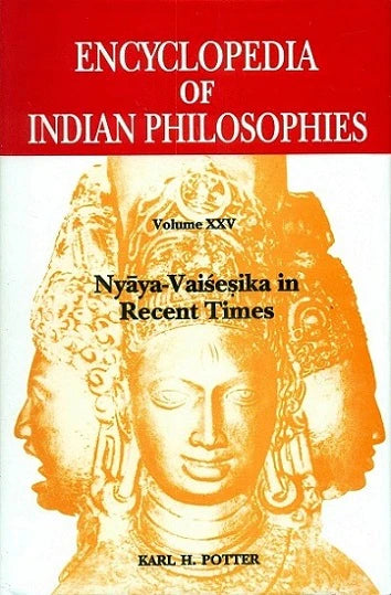 ENCYCLOPEDIA OF INDIAN PHILOSOPHIES (VOL.25): NYAYA- VAISESIKA IN RECENT TIMES