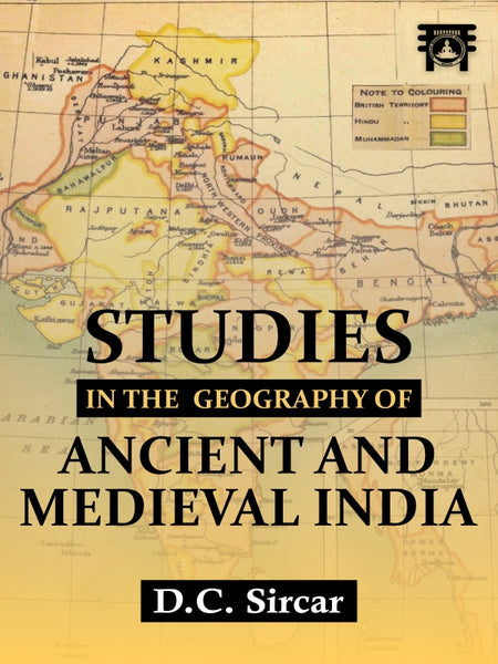 Studies in the Geography of Ancient and Medieval India