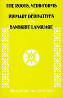 The Roots, Verb-Forms And Primary Derivatives Of The Sanskrit Language