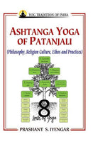 Ashtanga Yoga of Patanjali: Philosophy, Religion Culture, Ethos and Practices