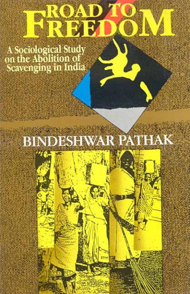 Road to Freedom: A Sociological Study on the Abolition of Scavenging in India