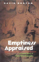 Emptiness Appraised: A Critical Study of Nagarjuna's Philosophy