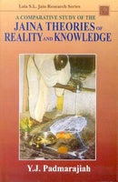 A Comparative Study of the Jaina Theories of Reality and Knowledge