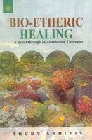 Bio-Etheric Healing: A Breakthrough in Alternative Therapies