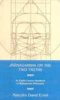 Jnanagarbha on the Two Truths: An Eight Century Handbook of Madhyamaka Philosophy