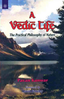 A Vedic Life: The Practical Philosophy of Nature