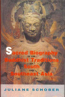 Sacred Biography in the Buddhist Traditions of South