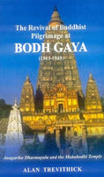 The Revival of Buddhist Pilgrimage at Bodh Gaya: (1811-1949)