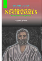 Conversations With Nostradamus (Vol 3): His Prophecies Explained