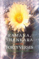 Ramana, Sankara and the Forty Verses: The Essential Teachings of Advaita