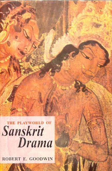 The Playworld of Sanskrit Drama