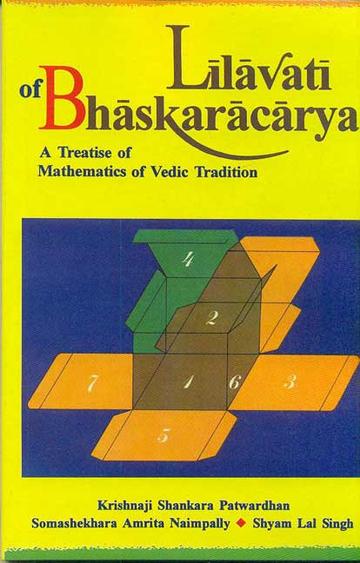 Lilavati of Bhaskracarya: A Treatise of Mathematics of Vedic Tradition