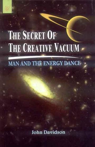 The Secret of the Creative Vacuum: Man and the Energy Dance