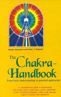The Chakra - Handbook: From basic understanding to practical application: A comprehensive guide to harmonising the energy centers with music, colors, gemstones, scents, breathing techniques, reflex zone massage, aspects of nature and meditation
