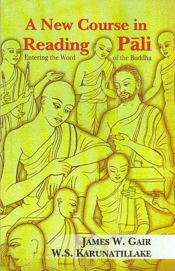 A New Course in Reading Pali: Entering the Word of the Buddha