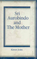 Sri Aurobindo and the Mother