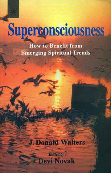 Superconsciousness: How To Benefit From Emerging Spiritual Trends