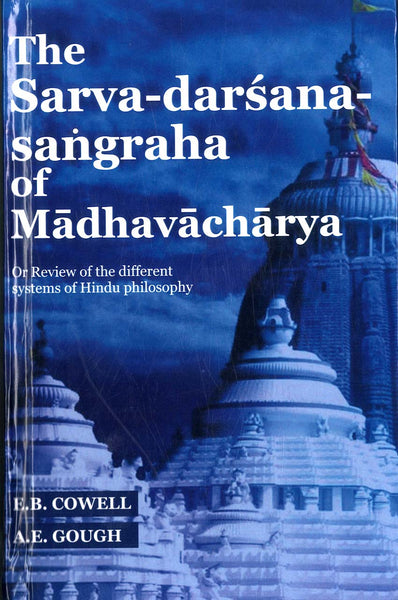 The SARVA DARSANA SAMGRAHA OF MADHAVACHARYA