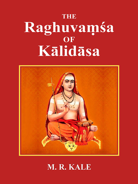 The Raghuvamsa Of Kalidasa