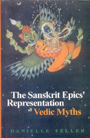 The Sanskrit Epics Representation of Vedic Myths