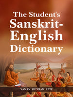 The STUDENT'S SANSKRIT ENGLISH DICTIONARY