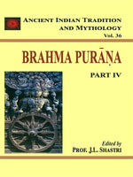 Brahma Purana Pt. 4 (AITM Vol. 36): Ancient Indian Tradition And Mythology (Vol. 36)