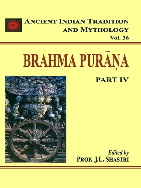 Brahma Purana Pt. 4 (AITM Vol. 36): Ancient Indian Tradition And Mythology (Vol. 36)